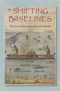 cover of the book Shifting Baselines: The Past and the Future of Ocean Fisheries  