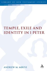 cover of the book Temple, Exile and Identity in 1 Peter (Library Of New Testament Studies)  