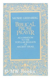 cover of the book Biblical Prose Prayer: As a Window to the Popular Religion of Ancient Israel  