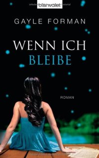 cover of the book Wenn ich bleibe: Roman  