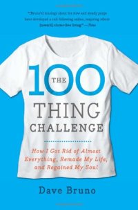 cover of the book The 100 Thing Challenge: How I Got Rid of Almost Everything, Remade My Life, and Regained My Soul  