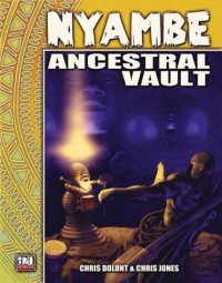 cover of the book Nyambe: Ancestral Vault (A sourcebook for Nyambe)(d20 Fantasy Roleplaying)  