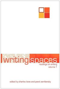 cover of the book Writing Spaces: Readings on Writing Volume 1  