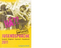 cover of the book Hä?? Jugendsprache Unplugged 2011: Deutsch - Englisch - Spanisch - Französisch  