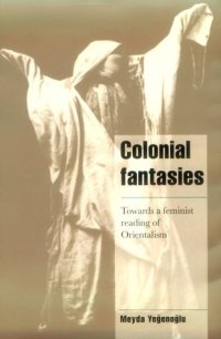 cover of the book Colonial Fantasies: Towards a Feminist Reading of Orientalism