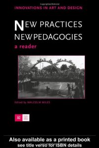 cover of the book New Practices - New Pedagogies: A Reader (Innovations in Art and Design)  