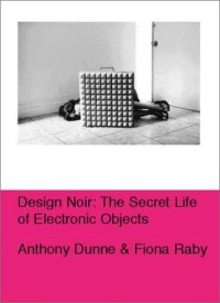 cover of the book Design noir: the secret life of electronic objects  