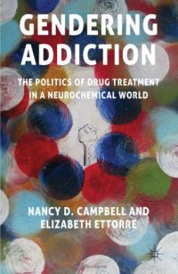 cover of the book Gendering Addiction: The Politics of Drug Treatment in a Neurochemical World  