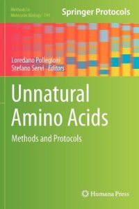 cover of the book Unnatural Amino Acids: Methods and Protocols (Methods in Molecular Biology, v794)  