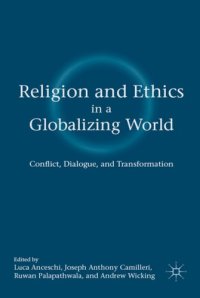 cover of the book Religion and Ethics in a Globalizing World: Conflict, Dialogue, and Transformation  