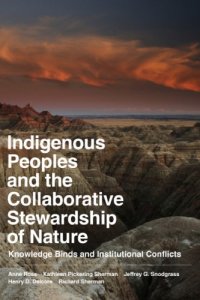 cover of the book Indigenous Peoples and the Collaborative Stewardship of Nature: Knowledge Binds and Institutional Conflicts  