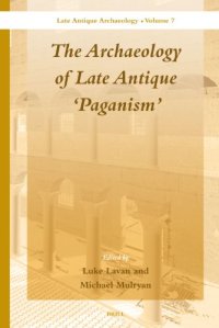 cover of the book The Archaeology of Late Antique ’Paganism’