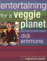 cover of the book Entertaining for a Veggie Planet: 250 Down-to-Earth Recipes  