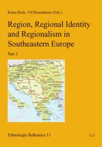 cover of the book Region, Regional Identity and Regionalism in Southeastern Europe (Ethnologia Balkanica)  