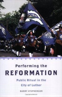 cover of the book Performing the Reformation: Public Ritual in the City of Luther  