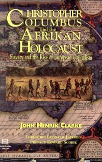 cover of the book Christopher Columbus and the Afrikan Holocaust: Slavery and the Rise of European Capitalism  