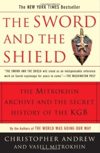 cover of the book The Sword and the Shield: The Mitrokhin Archive and the Secret History of the KGB  