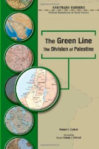 cover of the book The Green Line: The Division of Palestine (Arbitrary Borders)  