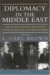 cover of the book Diplomacy in the Middle East: the international relations of regional and outside powers  