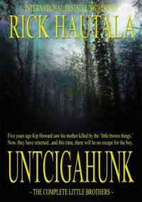 cover of the book Untcigahunk - The Complete Little Brothers  