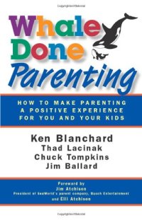 cover of the book Whale Done Parenting: How to Make Parenting a Positive Experience for You and Your Kids  