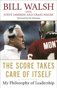 cover of the book The Score Takes Care of Itself: My Philosophy of Leadership  