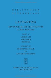 cover of the book Divinarum institutionum libri septem. Fasc. 4, liber VII, Appendix, indices