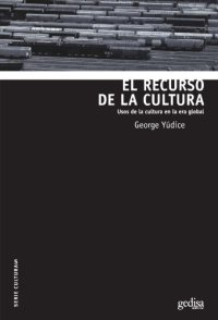 cover of the book El Recurso de la Cultura: Usos de la cultura en la era global  