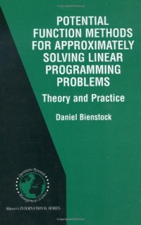 cover of the book Potential Function Methods for Approximately Solving Linear Programming Problems: Theory and Practice