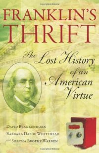 cover of the book Franklin's Thrift: The History of a Lost American Virtue  