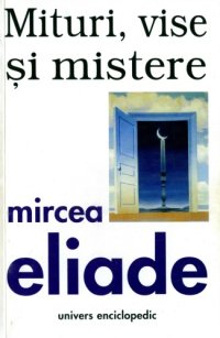 cover of the book Mituri, vise şi mistere  