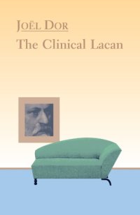 cover of the book The Clinical Lacan (The Lacanian Clinical Field) (Lacanian Clincial Field)  