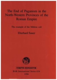 cover of the book The End of Paganism in the North-Western Provinces of the Roman Empire: The example of the Mithras cult