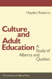 cover of the book Culture and Adult Education: A Study of Alberta and Quebec  