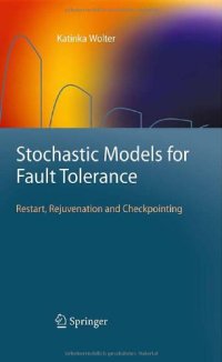 cover of the book Stochastic Models for Fault Tolerance: Restart, Rejuvenation and Checkpointing  