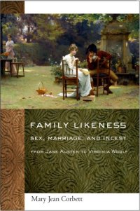 cover of the book Family Likeness: Sex, Marriage, and Incest from Jane Austen to Virginia Woolf  