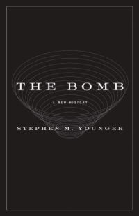 cover of the book The Bomb: A New History  