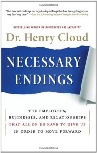 cover of the book Necessary Endings: The Employees, Businesses, and Relationships That All of Us Have to Give Up in Order to Move Forward  