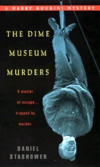 cover of the book Harry Houdini Mysteries: The Dime Museum Murders  