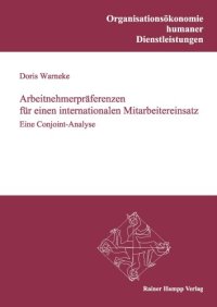 cover of the book Arbeitnehmerpräferenzen für einen internationalen Mitarbeitereinsatz: Eine Conjoint-Analyse (Reihe: Organisationsökonomie humaner Dienstleistungen, Band 25)  