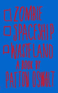 cover of the book Zombie Spaceship Wasteland: A Book by Patton Oswalt  