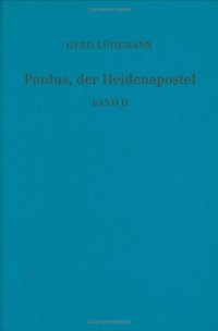 cover of the book Paulus, der Heidenapostel, Band II. Antipaulinismus im frühen Christentum (Forschungen zur Religion und Literatur des Alten und Neuen Testaments 130)  