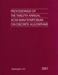 cover of the book Proceedings of the Twelfth Annual ACM-SIAM Symposium on Discrete Algorithms (Proceedings in Applied Mathematics 103)  