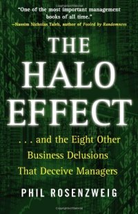 cover of the book The Halo Effect: ... and the Eight Other Business Delusions That Deceive Managers  