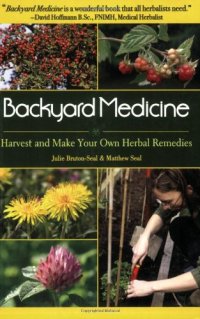 cover of the book Backyard Medicine: Harvest and Make Your Own Herbal Remedies  