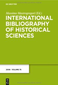 cover of the book International Bibliography of Historical Sciences: 2006: v. 75  