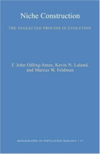 cover of the book Niche Construction: The Neglected Process in Evolution (Monographs in Population Biology)  