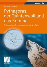 cover of the book Pythagoras, der Quintenwolf und das Komma: Mathematische Temperierungstheorie in der Musik  