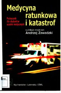 cover of the book Medycyna ratunkowa i katastrof: podręcznik dla studentów uczelni medycznych  