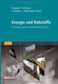 cover of the book Energie und Rohstoffe: Gestaltung unserer nachhaltigen Zukunft  